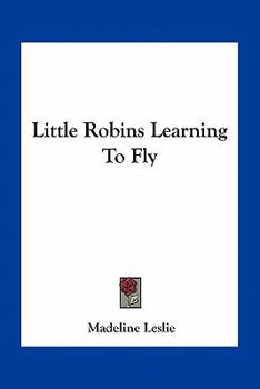 Little Robins Learning to Fly - Book #5 of the Robin Redbreast