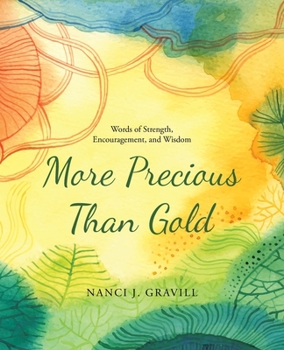 More Precious Than Gold: Words of Strength, Encouragement, and Wisdom