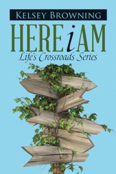 Here I Am: Life's Crossroads Series