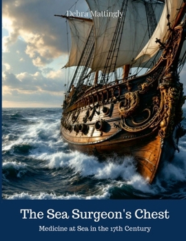 Paperback The Surgeon's Mate: Medicine at Sea in the 17th Century Book