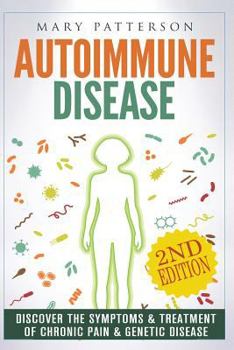 Paperback Autoimmune Disease: Discover The Symptoms & Treatment of Chronic Pain & Genetic Disease Book