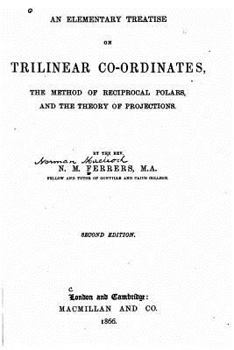 Paperback An Elementary Treatise on Trilinear Co-ordinates Book