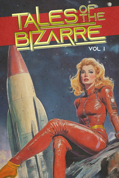 Paperback Tales of the Bizarre: Volume 1 Book