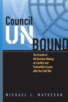 Paperback Council Unbound: The Growth of UN Decision Making on Conflict and Postconflict Issues After the Cold War Book