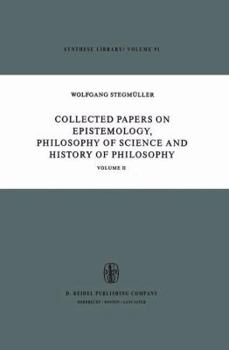 Hardcover Collected Papers on Epistemology, Philosophy of Science and History of Philosophy: Volume II Book