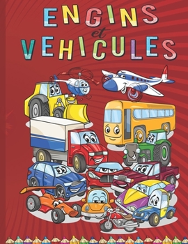 Paperback Engins Et Vehicules: Le livre de Coloriage idéal et parfait pour les enfants dès 3 ans [French] Book