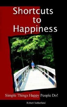 Paperback Shortcuts to Happiness: Simple Things Happy People Do Book