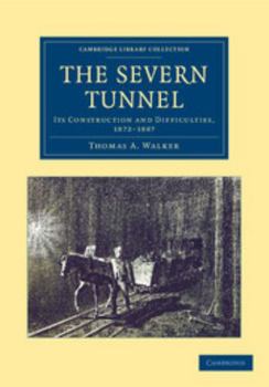 Paperback The Severn Tunnel: Its Construction and Difficulties, 1872 1887 Book