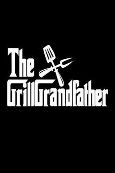 Paperback The Grillgrandfather: Funny Best Grill Master Ever Gift Notebook for Grandpa Book