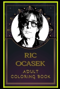 Ric Ocasek Adult Coloring Book: Color Out Your Stress with Creative Designs