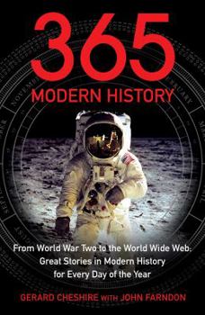 Paperback 365 Modern History: From World War Two to the World Wide Web: Great Stories in Modern History for Every Day of the Year Book