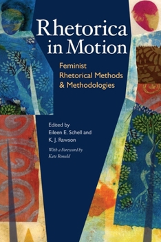 Paperback Rhetorica in Motion: Feminist Rhetorical Methods & Methodologies Book