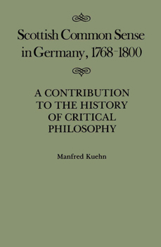 Hardcover Scottish Common Sense in Germany, 1768-1800: A Contribution to the History of Critical Philosophy Volume 11 Book