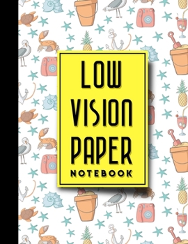Low Vision Paper Notebook: vision handwriting paper, Low Vision Writing Aids, Cute Beach Cover, 8.5" x 11", 200 pages