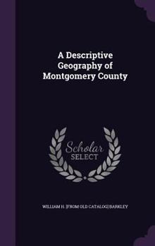 Hardcover A Descriptive Geography of Montgomery County Book