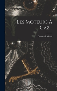 Hardcover Les Moteurs À Gaz... [French] Book