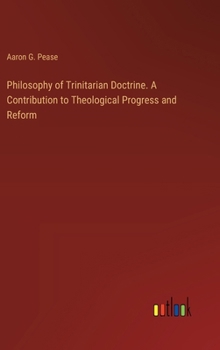 Hardcover Philosophy of Trinitarian Doctrine. A Contribution to Theological Progress and Reform Book