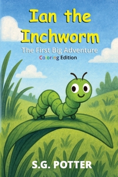Ian the Inchworm: First Big Adventure and Coloring