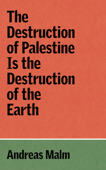 Paperback The Destruction of Palestine Is the Destruction of the Earth Book