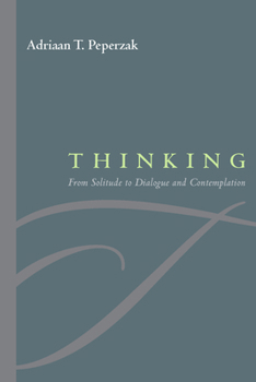 Hardcover Thinking: From Solitude to Dialogue and Contemplation Book