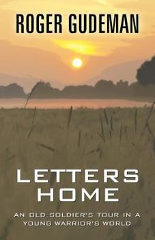 Paperback Letters Home: An Old Soldier's Tour in a Young Warrior's World Book