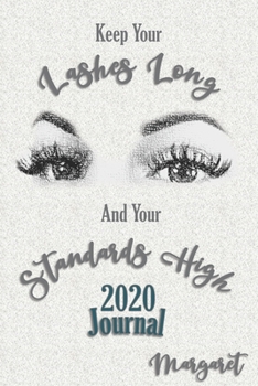 Paperback 2020 Journal Margaret: Keep Your Lashes Long And Your Standards High Book