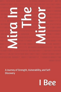 Paperback Mira In The Mirror: A Journey of Strength, Vulnerability, and Self-Discovery Book