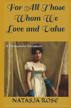 For All Those Whom We Love and Value (Austen Variations) B0CP4HCG4H Book Cover