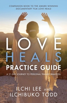 Paperback Love Heals Practice Guide: A 21-Day Journey to Personal Transformation Book