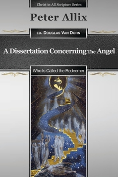 Paperback A Dissertation Concerning the Angel Who Is Called the Redeemer Book