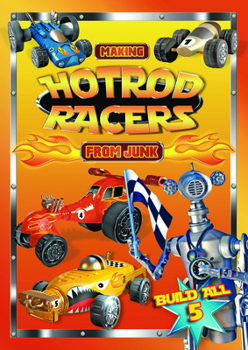 Making Hot Rod Racers from Junk