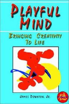 Paperback Playful Mind: Brinbing Creativity to Life Book