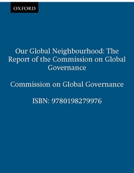 Paperback Our Global Neighborhood: The Report of the Commission on Global Governance Book