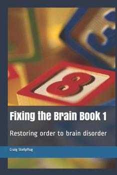 Paperback Fixing the Brain: Restoring order to brain disorder Book