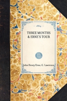 Paperback Three Months & Erne's Tour: Two Lectures Given in Huddersfield Book