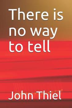 Paperback There Is No Way to Tell Book