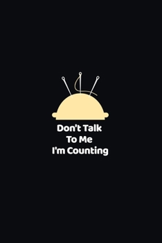 Paperback Don't Talk To Me I'm Counting: funny notebook and journal Wide Ruled 6x9 120 Pages. Book