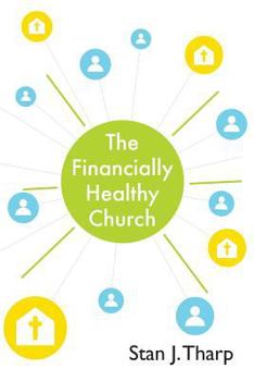 Paperback The Financially Healthy Church: Practical principles for church financial health Book