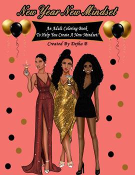 Paperback New Year New Mindset: An adult coloring book, to help you create a new mindset. Book