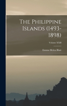 The Philippine Islands (1493-1898); Volume XXII