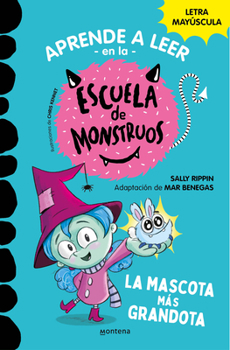 Aprender a leer en la Escuela de Monstruos 1 - La mascota más grandota: En letra MAYÚSCULA para aprender a leer (Libros para niños a partir de 5 años) - Book #1 of the Aprender a leer en la Escuela de Monstruos