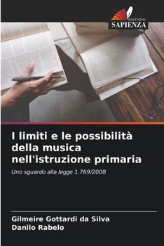 I limiti e le possibilità della musica nell'istruzione primaria: Uno sguardo alla legge 1.769/2008