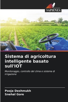 Sistema di agricoltura intelligente basato sull'IOT (Italian Edition)