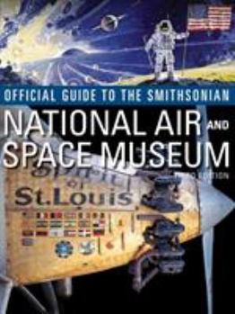 Paperback Official Guide to the Smithsonian's National Air and Space Museum, Third Edition: Third Edition Book