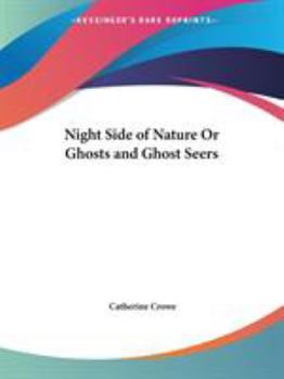 Paperback Night Side of Nature Or Ghosts and Ghost Seers Book
