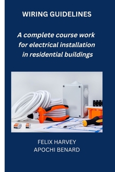 Paperback Wiring Guidelines: A complete course work for electrical installation in residential buildings Book