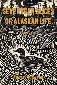 Paperback Seventeen Slices of Alaskan Life: Volume II Book