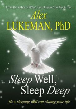 Paperback Sleep Well, Sleep Deep: How Sleeping Well Can Change Your Life Book