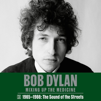 Audio CD Bob Dylan: Mixing Up the Medicine, Vol. 3: 1965-1966: The Sound of the Streets Book