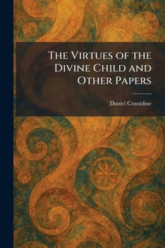 Paperback The Virtues of the Divine Child and Other Papers Book